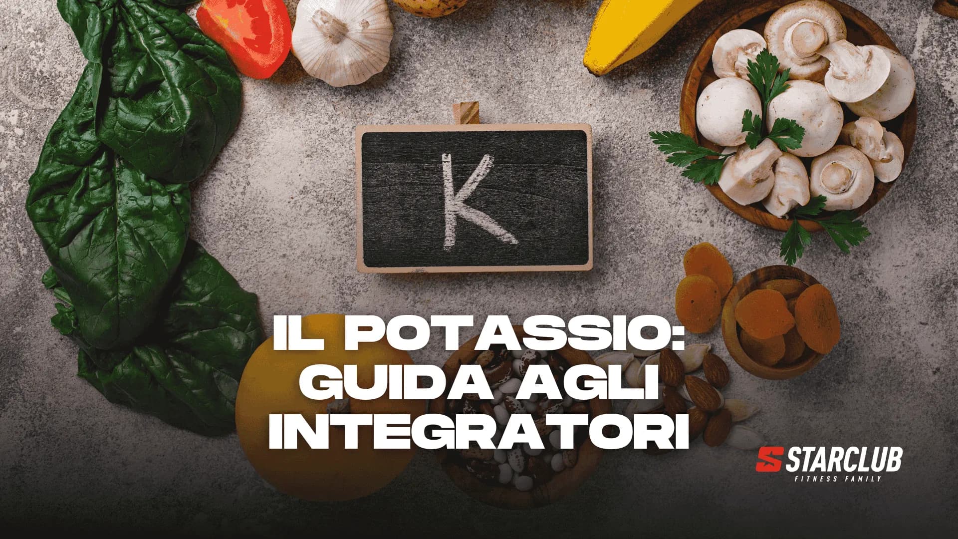 IL POTASSIO: GUIDA AGLI INTEGRATORI