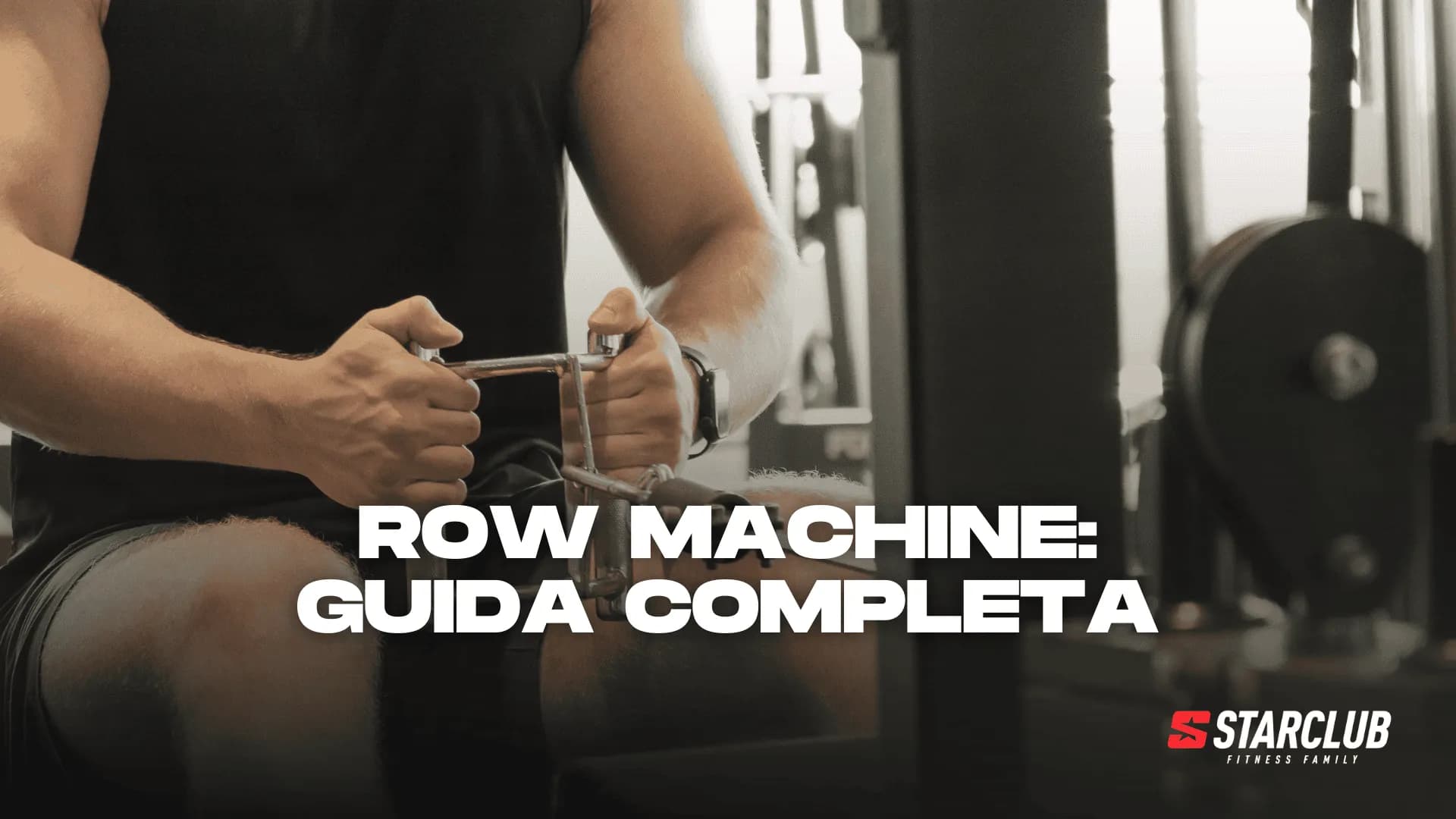 GUIDA COMPLETA ALLA ROWING MACHINE