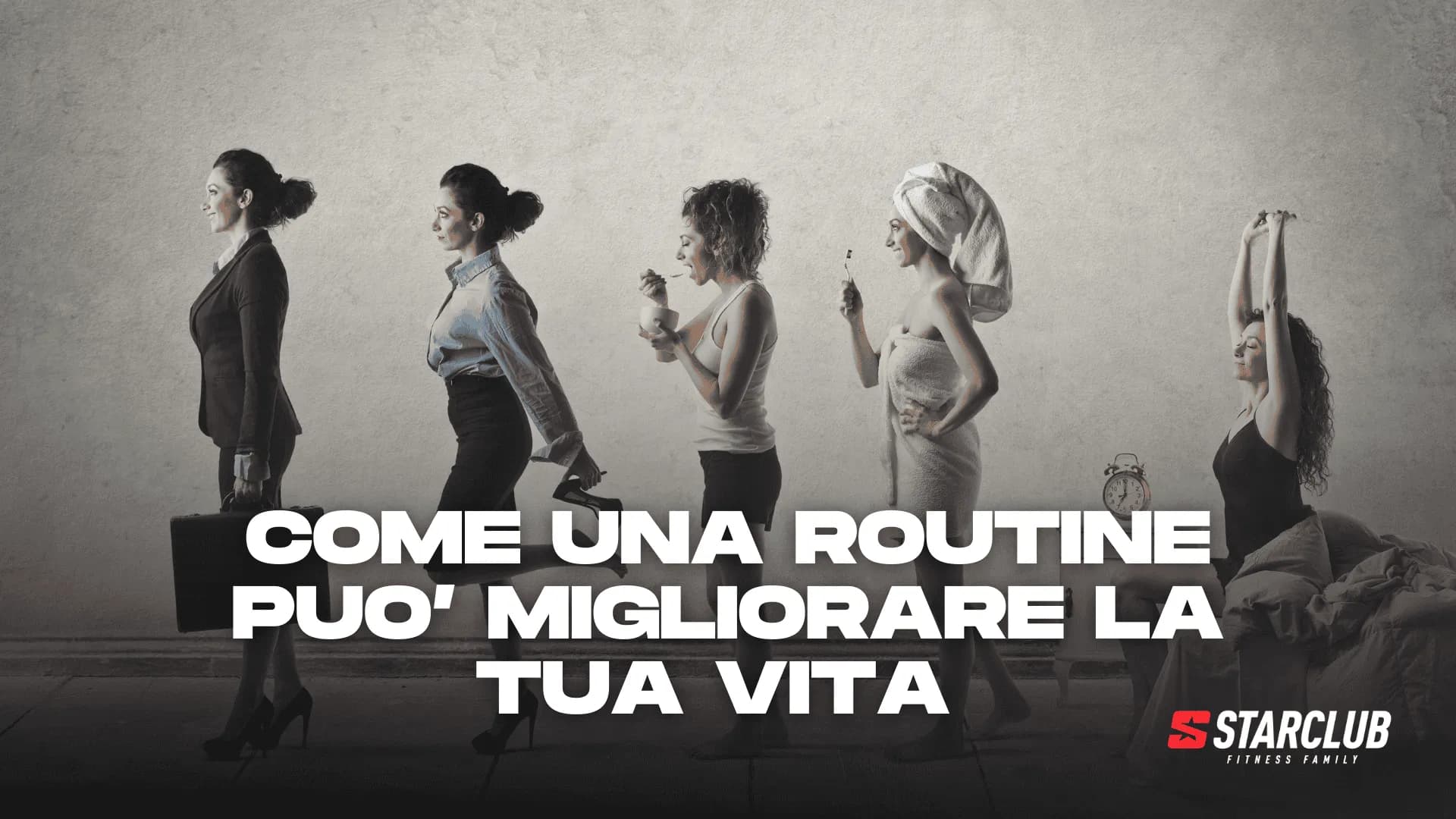 COME UNA ROUTINE GIORNALIERA PUO’ MIGLIORARE LA QUALITA’ DELLA TUA VITA