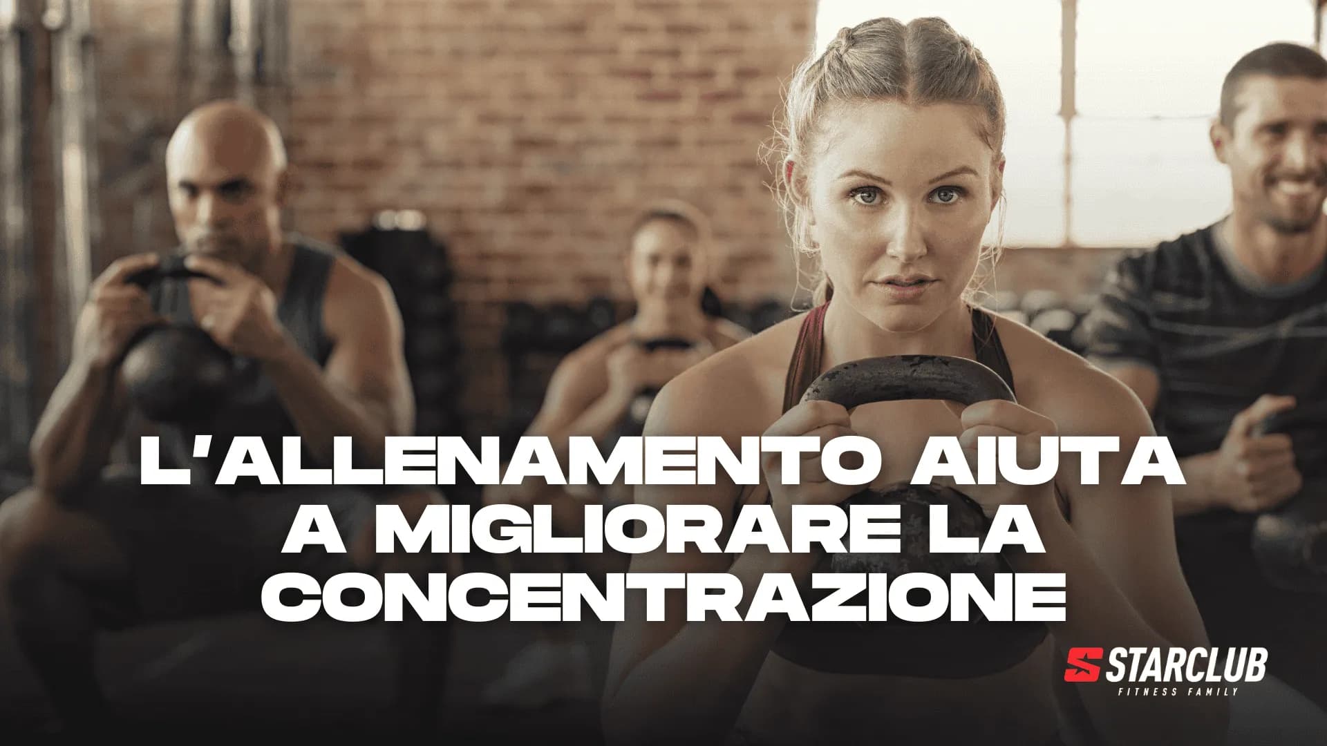 L’ALLENAMENTO MIGLIORA LA CONCENTRAZIONE