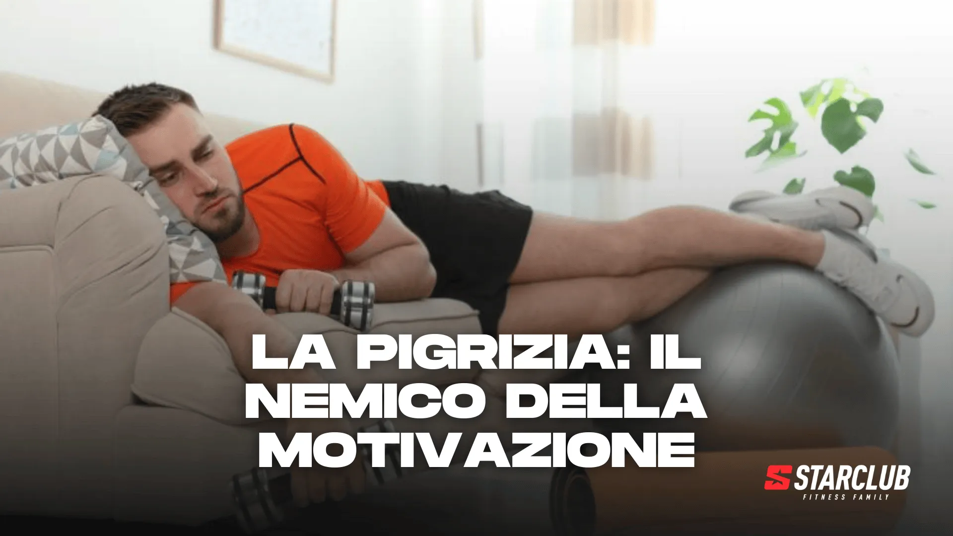 LA PIGRIZIA: IL NEMICO DELLA MOTIVAZIONE