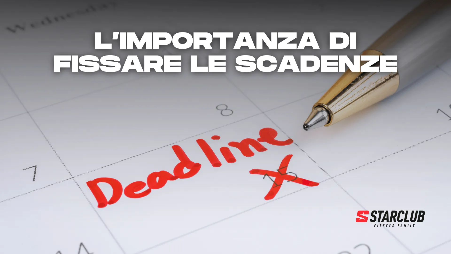 L’IMPORTANZA DI FISSARE LE SCADENZE